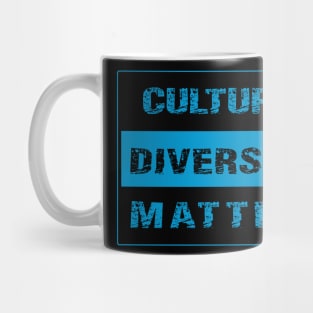 CULTURAL DIVERSITY MATTERS by Metissage -3 Mug